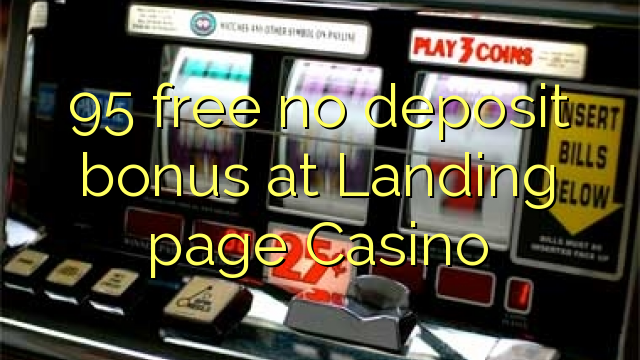 95 free no deposit bonus at Landing page Casino