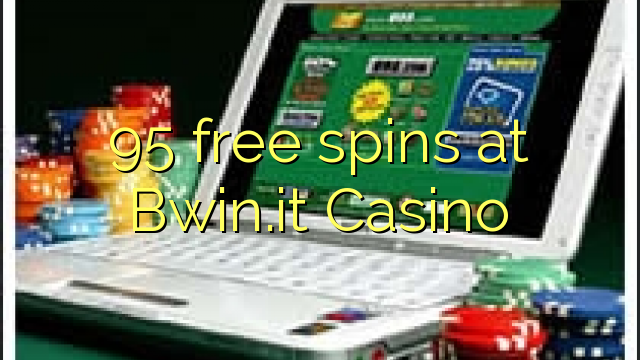 95 free spins sa Bwin.it Casino
