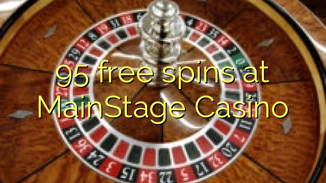 95 free spins at MainStage Casino