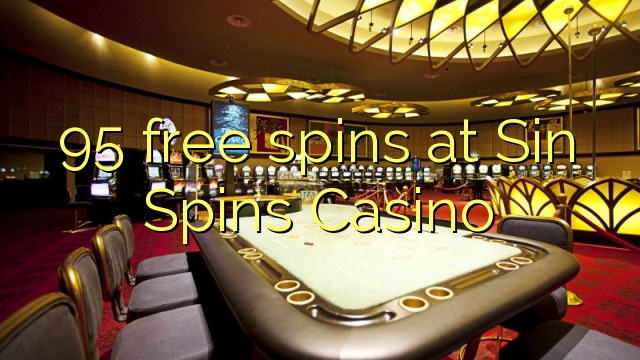 95 free spins at Sin Spins Casino