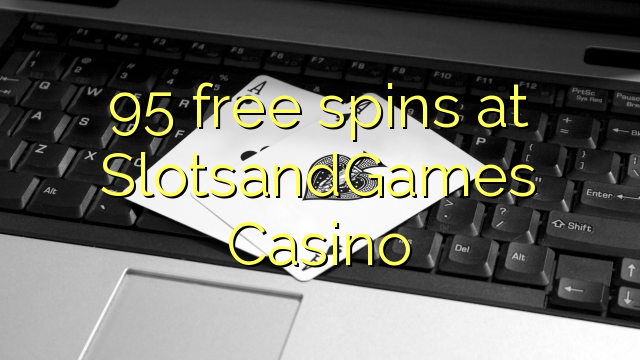 95 free spins at SlotsandGames Casino