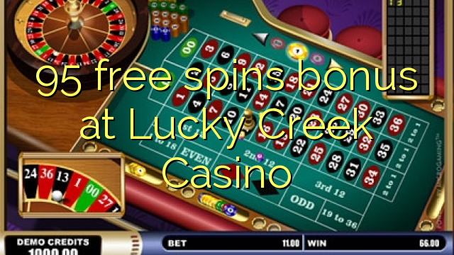 95 free spins bonus at Lucky Creek Casino