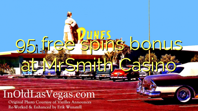 95 free spins bonus at MrSmith Casino