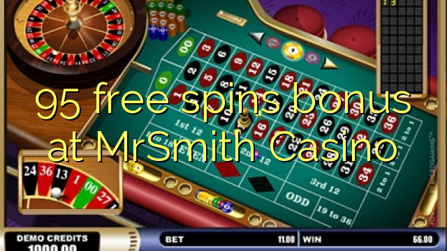 95 free spins bonus at MrSmith Casino