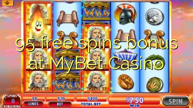 95 free spins bonus at MyBet Casino