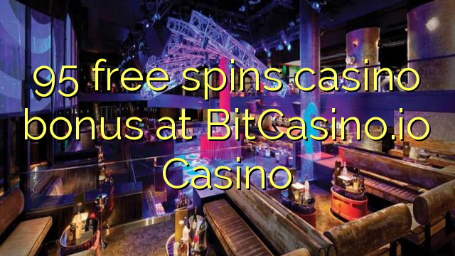 95 free spins casino bonus at BitCasino.io Casino