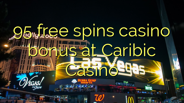 95 free spins casino bonus at Caribic Casino