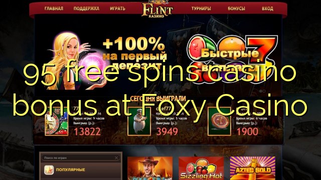 95 free spins casino bonus at Foxy Casino