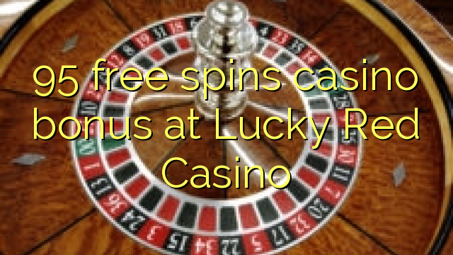 95 free spins casino bonus at Lucky Red Casino