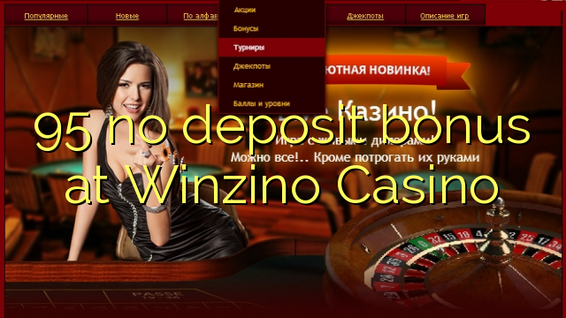 95 no deposit bonus at Winzino Casino