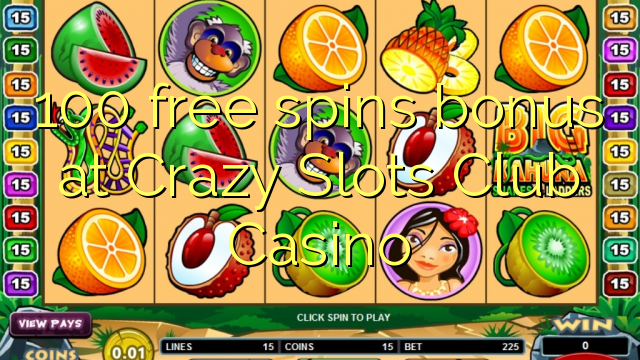 100 free spins bonus at Crazy Slots Club Casino