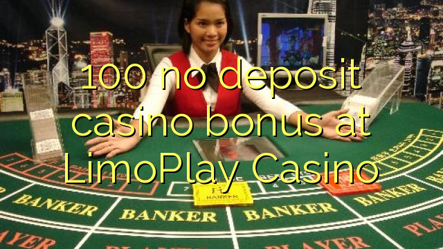 100 pas de bonus de casino de dépôt au LimoPlay Casino