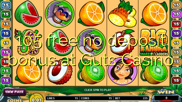 105 free no deposit bonus at Guts Casino