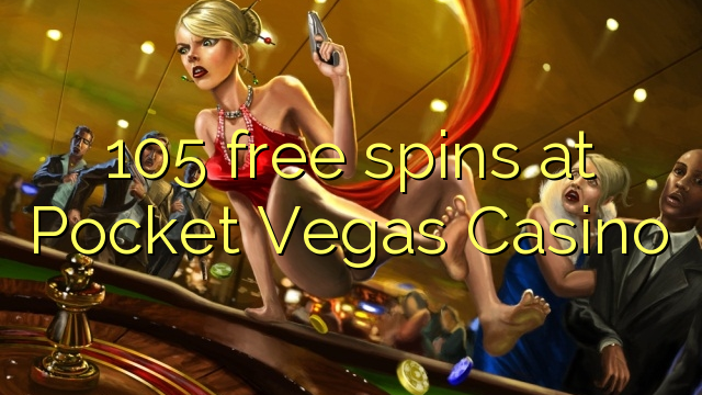 105 gratis spins op Pocket Vegas Casino