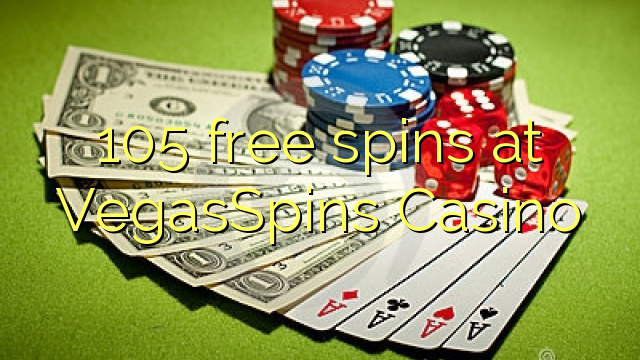 105 free spins at VegasSpins Casino