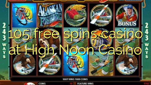 105 free spins casino fil-Għoli Noon Casino