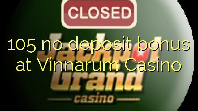 105 no deposit bonus at Vinnarum Casino 105 no deposit bonus at Vinnarum Casino