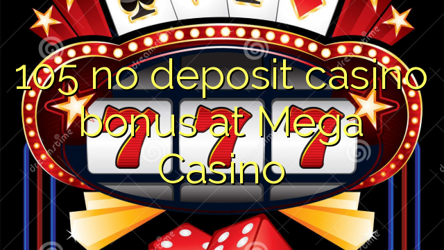 在Mega Casino 105不存款赌场奖金