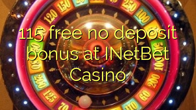 115 free no deposit bonus at INetBet Casino