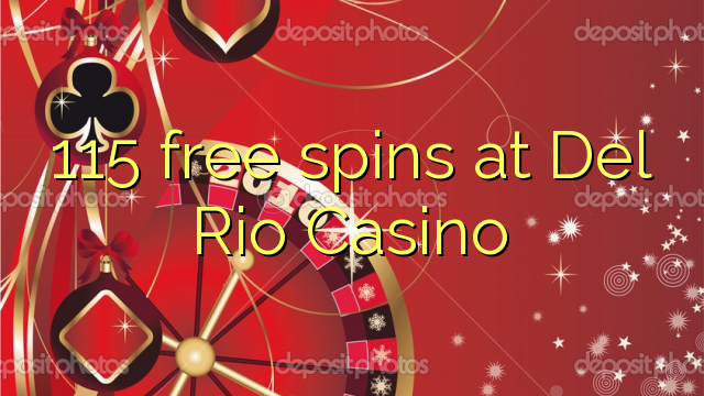 Del Rio Casino 115 bepul aylantirish