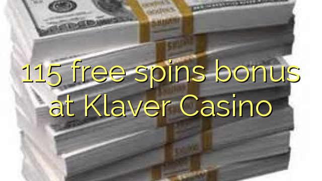 115 free spins bonus at Klaver Casino