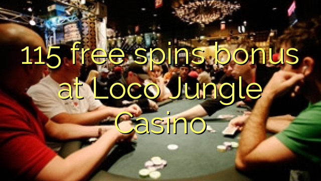 115 free spins bonus at Loco Jungle Casino