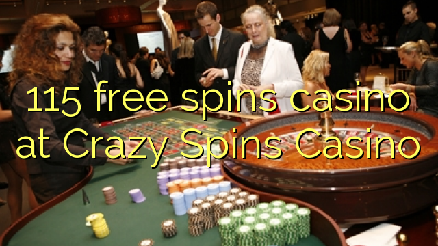 Ang 115 free spins casino sa Crazy Spins Casino