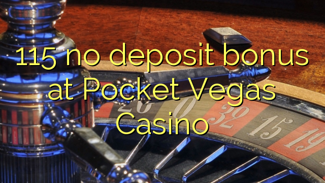 115 no deposit bonus at Pocket Vegas Casino