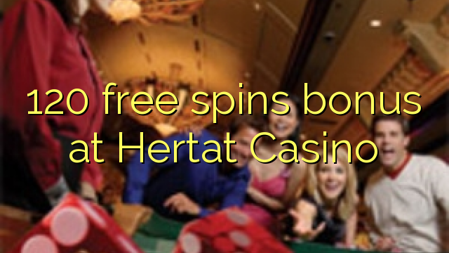 120 free spins bonus at Hertat Casino