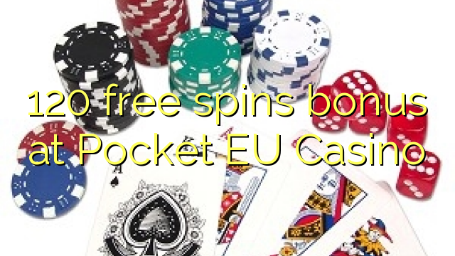 120 gira gratuïts a Pocket EU Casino