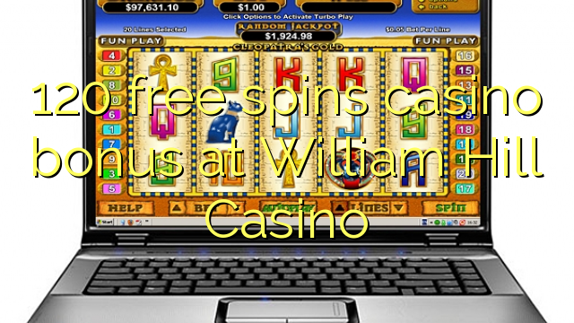 120 free spins casino bonus at William Hill Casino
