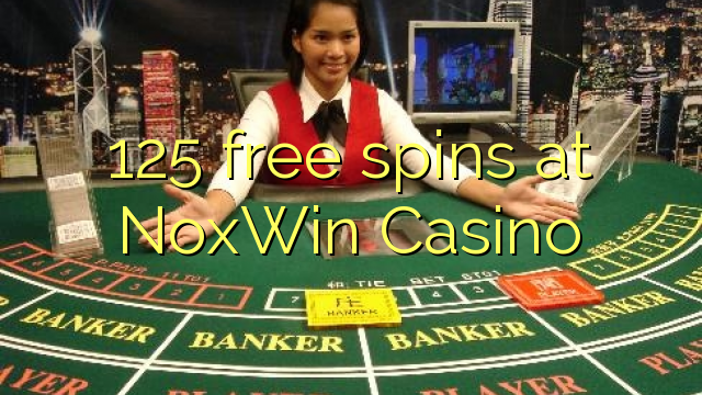 125 berputar percuma di NoxWin Casino