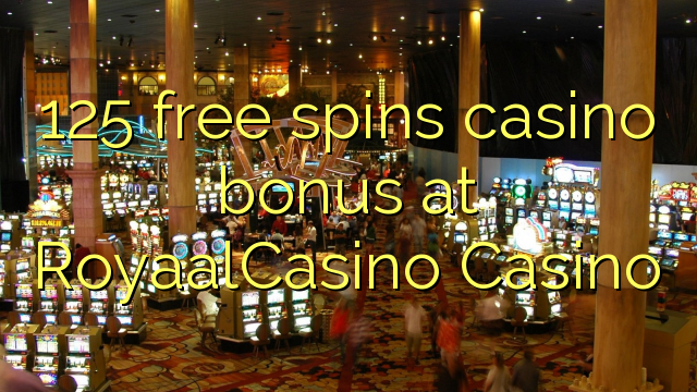 125 free spins casino bonus at RoyaalCasino 