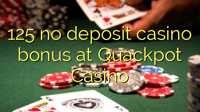 125 no deposit casino bonus at Quackpot Casino