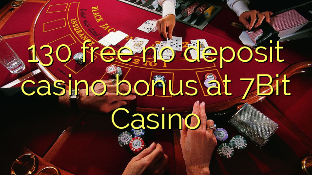 130 gratis geen storting casino bonus bij 7Bit Casino