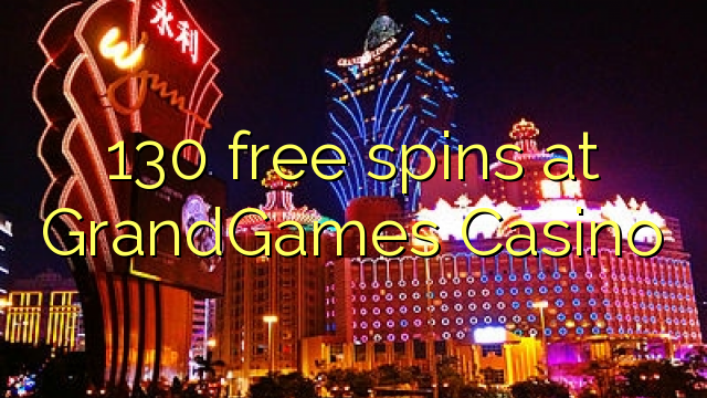 130 free spins sa GrandGames Casino