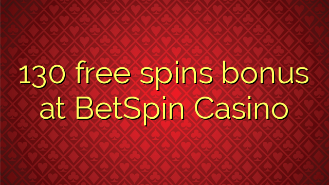 130 bônus livre das rotações na BetSpin Casino