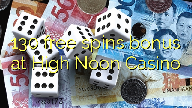 130 free spins bonus at High Noon Casino 130 free spins bonus at High Noon Casino
