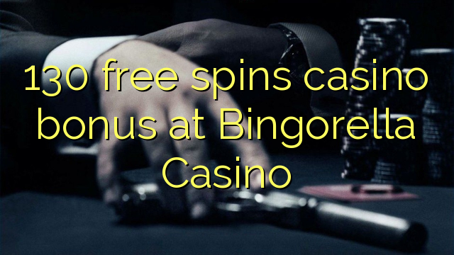 130 бесплатно се врти казино бонус во Bingorella казино