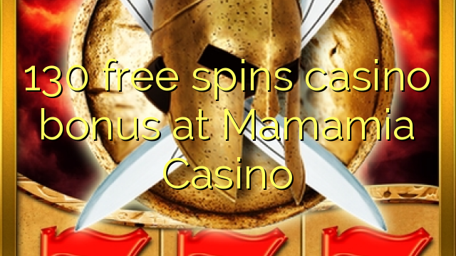 130 Freispiele Casino Bonus bei Mamamia Casino