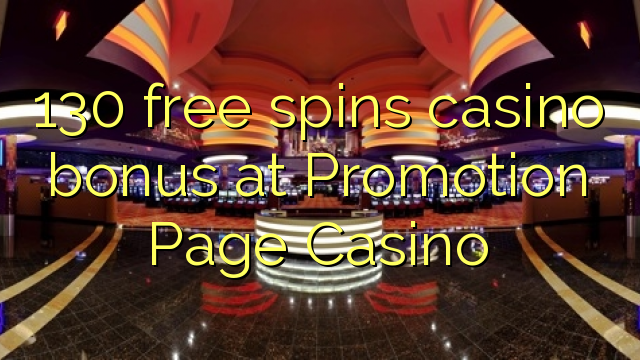 130 ilmaiskierrosta kasino bonus edistäminen Sivu Casino