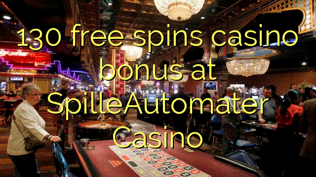 130 free spins casino bonus at SpilleAutomater Casino