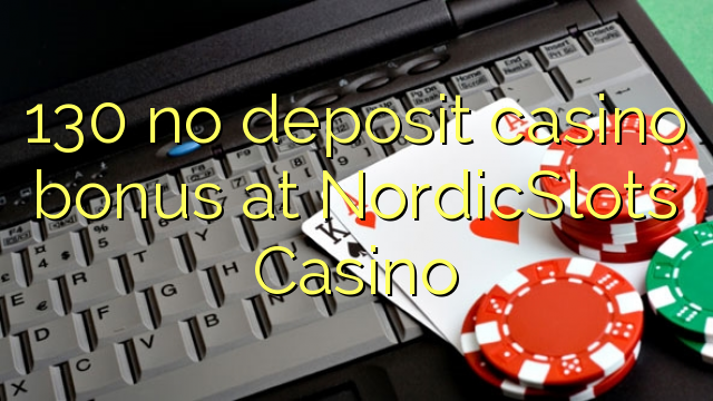 130 euweuh deposit kasino bonus di NordicSlots Kasino