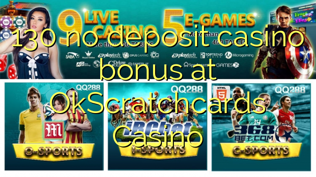 130 no deposit casino bonus at OkScratchcards Casino