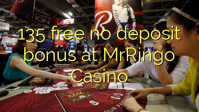 135 free no deposit bonus at MrRingo Casino