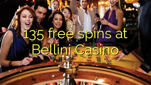 135 free spins at Bellini Casino