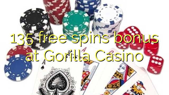 135 ຟຣີຫມຸນເງິນໃນ Gorilla Casino