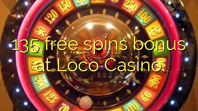 Loco Casino的135免费旋转奖金