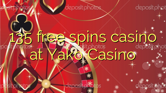 135 free spins casino at Yako Casino