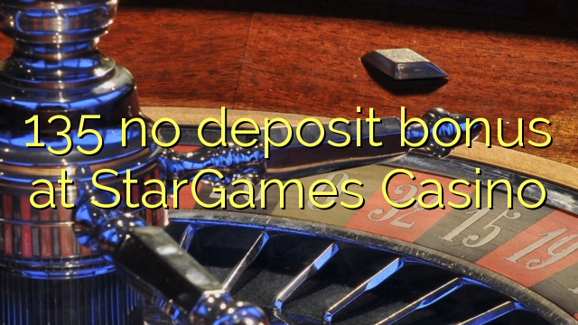 135 tidak memiliki bonus deposit di StarGames Casino